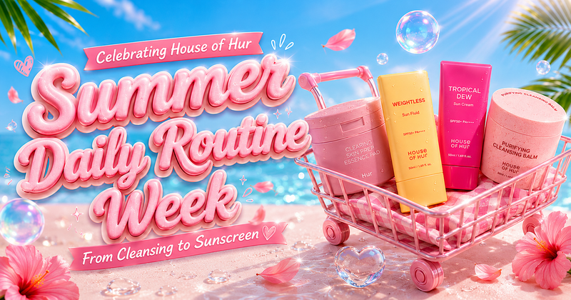 Celebrating House of Hur: Summer Daily Routine Week